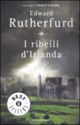 i ribelli d irlanda.-edward rutherfurd-9788804585718 i ribelli d irlanda.-edward rutherfurd-9788804585718