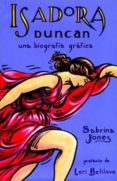 isadora duncan: una biografia grafica-sabrina jones-9788897846918 isadora duncan: una biografia grafica-sabrina jones-9788897846918