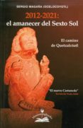 2012-2021: el amanecer del sexto sol-sergio magaña-9788897951018 2012-2021: el amanecer del sexto sol-sergio magaña-9788897951018