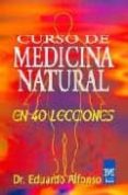curso de medicina natural: en cuarenta lecciones-eduardo alfonso-9789501712018 curso de medicina natural: en cuarenta lecciones-eduardo alfonso-9789501712018