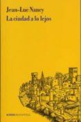 la ciudad a lo lejos-nancy jean-luc-9789875001718 la ciudad a lo lejos-nancy jean-luc-9789875001718