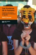 las fronteras de lo humano: cuando la vida humana pierde valor y la vida animal se dignifica (ebook)-9789876297318 las fronteras de lo humano: cuando la vida humana pierde valor y la vida animal se dignifica (ebook)-9789876297318