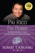 Descargar libro electrónico para móvil gratis PAI RICO, PAI POBRE: DESENVOLVA A SUA INTELIGÊNCIA FINANCEIRA  (edición en portugués) de ROBERT T. KIYOSAKI 9789897875618