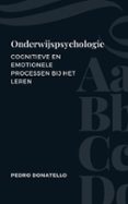 ONDERWIJSPSYCHOLOGIE: COGNITIEVE EN EMOTIONELE PROCESSEN BIJ HET LEREN