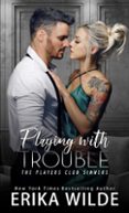 PLAYING WITH TROUBLE