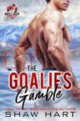 THE GOALIE'S GAMBLE