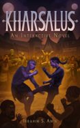 KHARSALUS: AN INTERACTIVE NOVEL
