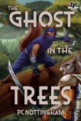 THE GHOST IN THE TREES