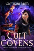 Descargar gratis ebook pdf sin registro CULT OF THE COVENS (SLEUTHS OF SHADOW SALON BOOK 3)  (edición en inglés) 9798989785018 de CATHERINE STINE 