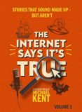 THE INTERNET SAYS IT’S TRUE: STORIES THAT SOUND MADE UP—BUT AREN’T