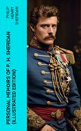 PERSONAL MEMOIRS OF P. H. SHERIDAN (ILLUSTRATED EDITION)  (edición en inglés)