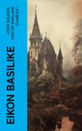 Ebook en inglés descarga gratuita EIKON BASILIKE  (edición en inglés) en español de JOHN GAUDEN, KING OF ENGLAND CHARLES I 4066339555228 CHM PDB FB2