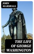 Descarga gratuita de libro en pdf. THE LIFE OF GEORGE WASHINGTON en español