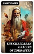 THE CHALDAEAN ORACLES OF ZOROASTER  (edición en inglés)