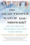 do dead people watch you shower?: and other questions you ve been all but dying to ask a medium-concetta bertoldi-9780061351228 do dead people watch you shower?: and other questions you ve been all but dying to ask a medium-concetta bertoldi-9780061351228
