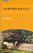 los significados de la muerte-john bowker-9780521478328 los significados de la muerte-john bowker-9780521478328
