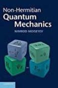 non-hermitian quantum mechanics-9780521889728 non-hermitian quantum mechanics-9780521889728