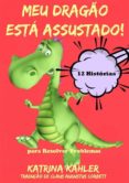 meu drago esta assustado! 12 historias para resolver problemas (ebook)-9781633398528 meu drago esta assustado! 12 historias para resolver problemas (ebook)-9781633398528