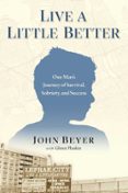 LIVE A LITTLE BETTER