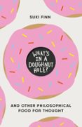 WHAT'S IN A DOUGHNUT HOLE?