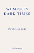 WOMEN IN DARK TIMES