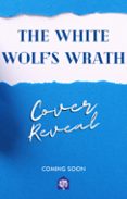 Descarga de libros de Kindle THE WHITE WOLF'S WRATH  (edición en inglés) 9781923252028  (Spanish Edition)