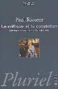 la critique et la conviction: entretien avec françois azouvi et m arc de launay-paul ricoeur-9782012790728 la critique et la conviction: entretien avec françois azouvi et m arc de launay-paul ricoeur-9782012790728