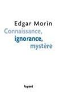 la connaissance, le mystère, le savoir-edgar morin-9782213666228 la connaissance, le mystère, le savoir-edgar morin-9782213666228