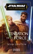 STAR WARS - LA HAUTE RÉPUBLIQUE - PHASE III – LA TENTATION DE LA FORCE – TOME 02