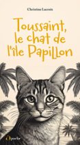 TOUSSAINT, LE CHAT DE L'ÎLE PAPILLON