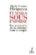 femmes sous emprise: les ressorts de la violence dans le couple-marie-france hirigoyen-9782915056228 femmes sous emprise: les ressorts de la violence dans le couple-marie-france hirigoyen-9782915056228