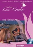 hueber lese-novelas - niveaustufe a1: lese-novela tina, hamburg. leseheft und audio-cd (lernmaterialien)-thomas silvin-jakob riedl-9783192210228 hueber lese-novelas - niveaustufe a1: lese-novela tina, hamburg. leseheft und audio-cd (lernmaterialien)-thomas silvin-jakob riedl-9783192210228