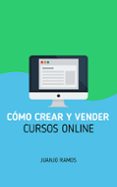 cómo crear y vender cursos online (ebook)-juanjo ramos-9783959269728 cómo crear y vender cursos online (ebook)-juanjo ramos-9783959269728