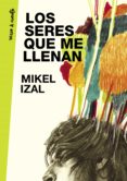 los seres que me llenan (ebook)-mikel izal-9788403515628 los seres que me llenan (ebook)-mikel izal-9788403515628