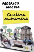 carolina se enamora-federico moccia-9788408004028 carolina se enamora-federico moccia-9788408004028