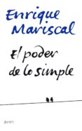 el poder de lo simple-enrique mariscal-9788408063728 el poder de lo simple-enrique mariscal-9788408063728