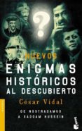 nuevos enigmas historicos al descubierto: de nostradamus a saddam hussein-cesar vidal-9788408065128 nuevos enigmas historicos al descubierto: de nostradamus a saddam hussein-cesar vidal-9788408065128