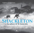 shackelton: la odisea de la antartida-9788408101628 shackelton: la odisea de la antartida-9788408101628