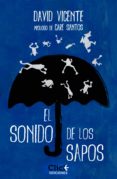 el sonido de los sapos (ebook)-david vicente valentin-9788408126928 el sonido de los sapos (ebook)-david vicente valentin-9788408126928