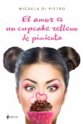 el amor es un cupcake relleno de pimienta (ebook)-micaela di pietro-9788408161028 el amor es un cupcake relleno de pimienta (ebook)-micaela di pietro-9788408161028