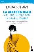 la maternidad y el encuentro con la propia sombra-laura gutman-9788408165828 la maternidad y el encuentro con la propia sombra-laura gutman-9788408165828