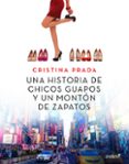 una historia de chicos guapos y un montón de zapatos (ebook)-cristina prada-9788408185628 una historia de chicos guapos y un montón de zapatos (ebook)-cristina prada-9788408185628