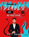 Descarga gratuita de libros de itouch. CUANDO EL DIABLO VISTIÓ DE UNIFORME: 2 (CELESTIAL)
				EBOOK 9788408277828 de EVA P. VALENCIA 