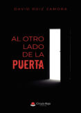 Libros de audio gratuitos en línea para descargar AL OTRO LADO DE LA PUERTA PDB (Spanish Edition) de RUIZ ZAMORA DAVID