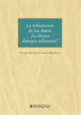 Descargar libros gratis en kindle LA TRIBUTACIÓN DE LOS DATOS: ¿LA ÚLTIMA DISTOPÍA TRIBUTARIA? de YOHAN ANDRÉS CAMPOS MARTÍNEZ en español 9788411635028