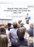 manual para directivos de instituciones educativas del siglo xxi-jose francisco baca hernandez-vanesa roman costela-juan antonio ruiz lucena-9788413013428 manual para directivos de instituciones educativas del siglo xxi-jose francisco baca hernandez-vanesa roman costela-juan antonio ruiz lucena-9788413013428