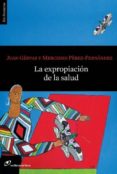 la expropiación de la salud-juan gervas-9788415070528 la expropiación de la salud-juan gervas-9788415070528