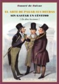 el arte de pagar sus deudas sin gastar un centimo-honore de balzac-9788415177128 el arte de pagar sus deudas sin gastar un centimo-honore de balzac-9788415177128