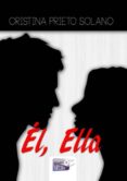 él, ella-cristina prieto solano-9788415615828 él, ella-cristina prieto solano-9788415615828