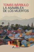 la asamblea de los muertos (ebook)-tomas barbulo-9788415631828 la asamblea de los muertos (ebook)-tomas barbulo-9788415631828
